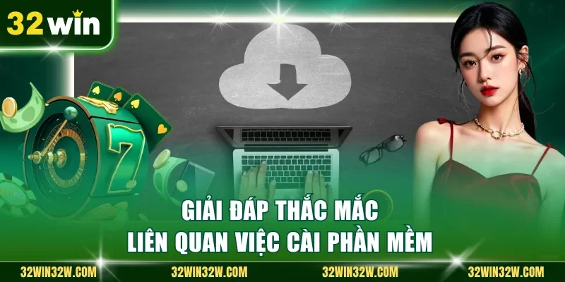 Giải đáp thắc mắc liên quan việc cài phần mềm