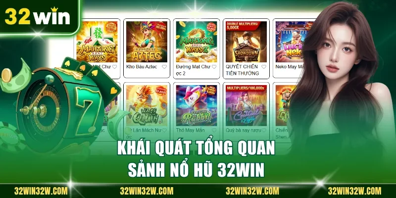 Khái quát tổng quan sảnh nổ hũ 32Win