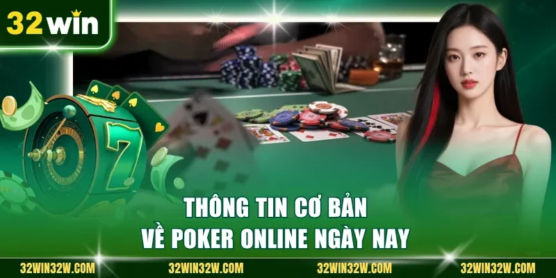 Thông tin cơ bản về poker online ngày nay