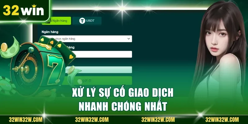 Xử lý sự cố giao dịch nhanh chóng nhất